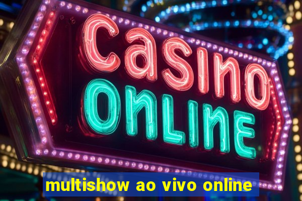 multishow ao vivo online